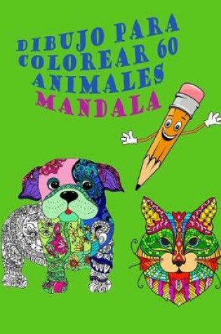 Cover of Dibujo para colorear 60 animales mandala