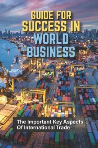 Cover of Guide For Success In World Business