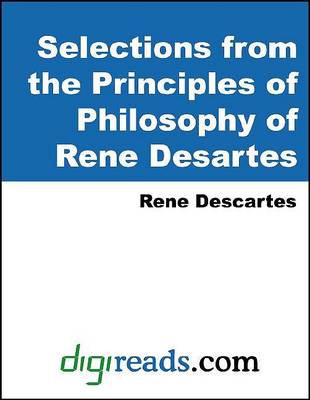 Book cover for Selections from the Principles of Philosophy of Rene Desartes