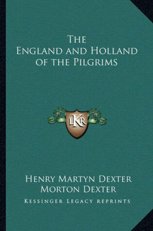 Cover of The England and Holland of the Pilgrims