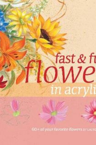 Cover of Fast & Fun Flowers in Acrylics
