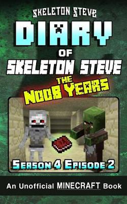 Book cover for Diary of Minecraft Skeleton Steve the Noob Years - Season 4 Episode 2 (Book 20)