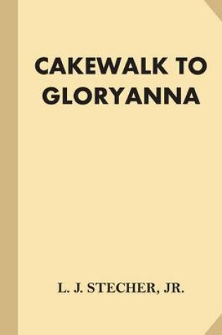 Cover of Cakewalk to Gloryanna