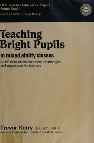 Cover of Teaching Bright Pupils in Mixed Ability Classes
