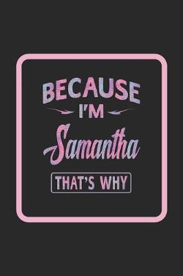 Book cover for Because I'm Samantha That's Why