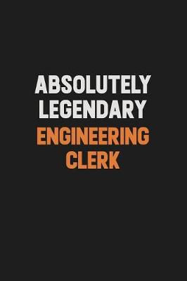 Book cover for Absolutely Legendary Engineering Clerk