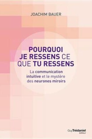 Cover of Pourquoi Je Ressens Ce Que Tu Ressens