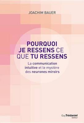 Book cover for Pourquoi Je Ressens Ce Que Tu Ressens