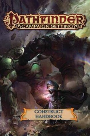 Cover of Pathfinder Campaign Setting: Construct Builder's Guidebook