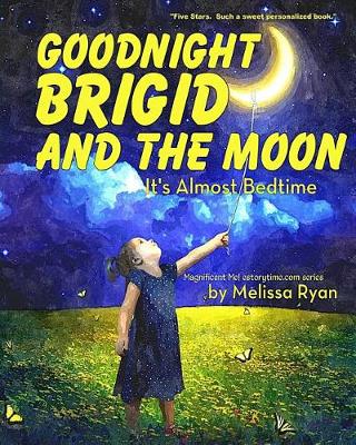 Cover of Goodnight Brigid and the Moon, It's Almost Bedtime
