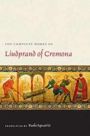 Cover of The Complete Works of Liudprand of Cremona