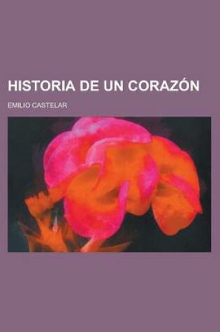 Cover of Historia de Un Corazon