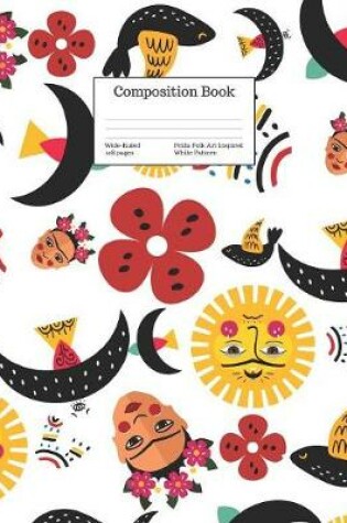 Cover of Composition Book Wide-Ruled Frida Folk Art Inspired White Pattern