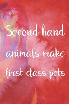 Book cover for Second Hand Animals Make First Class Pets