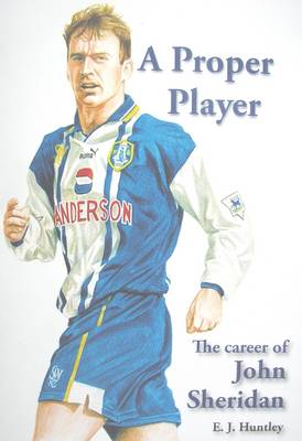 Book cover for A Proper Player: the Career of John Sheridan