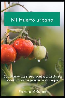 Book cover for Mi huerto urbano