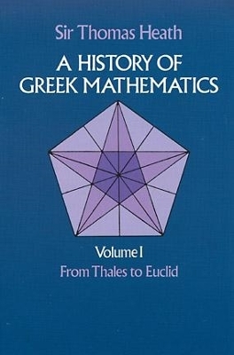 Book cover for A History of Greek Mathematics: from Thales to Euclid V.1