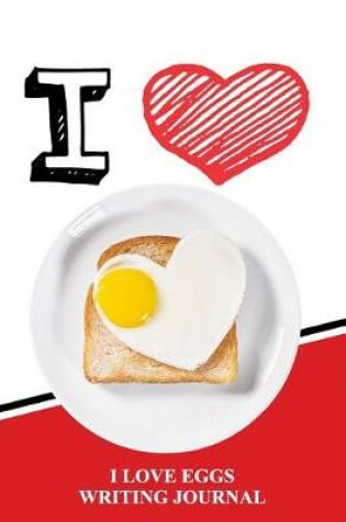 Cover of I Love Eggs Writing Journal