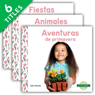 Cover of Las Estaciones: ¡Llega La Primavera! (Seasons: Spring Cheer!) (Set)