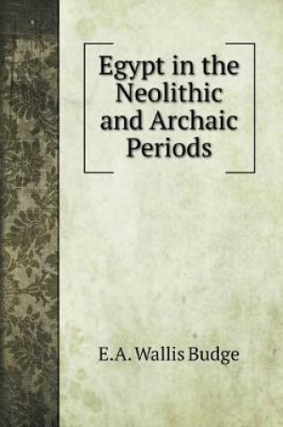 Cover of Egypt in the Neolithic and Archaic Periods