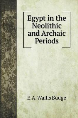Cover of Egypt in the Neolithic and Archaic Periods