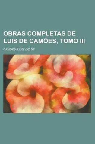 Cover of Obras Completas de Luis de Camoes, Tomo III