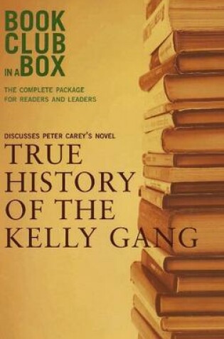 Cover of "Bookclub-in-a-Box" Discusses the Novel "True History of the Kelly Gang"