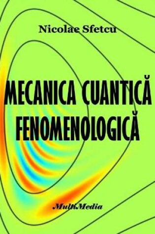 Cover of Mecanica cuantică fenomenologică