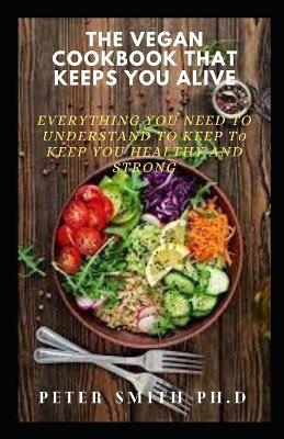 Book cover for The Vegan Cookbook That Keeps You Alive