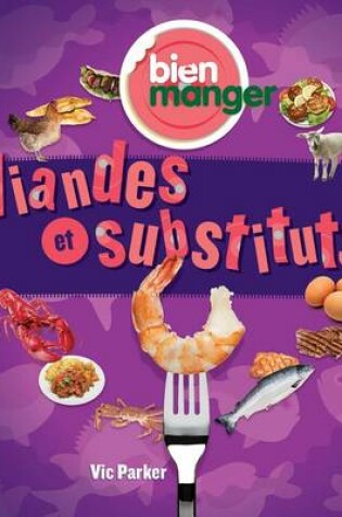 Cover of Bien Manger: Viandes Et Substituts