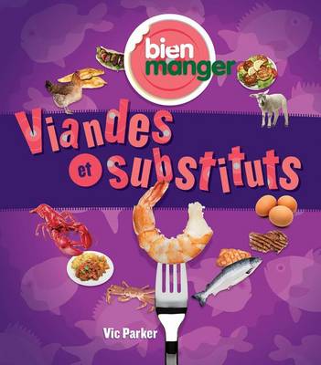 Cover of Bien Manger: Viandes Et Substituts