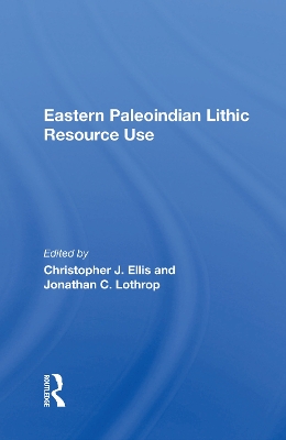 Book cover for Eastern Paleoindian Lithic Resource Use