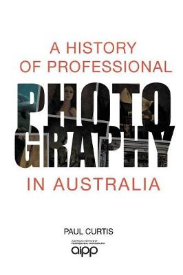 Book cover for A History of Professional Photography in Australia