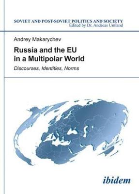 Cover of Russia and the EU in a Multipolar World - Discourses, Identities, Norms