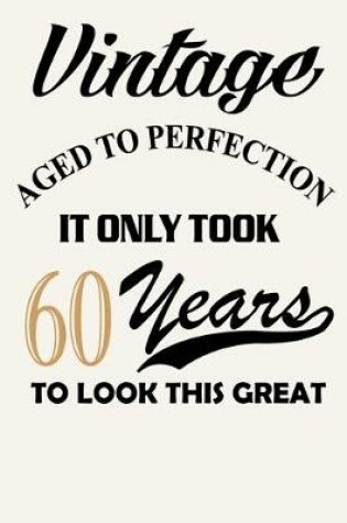 Cover of Vintage - Aged To Perfection - It Only Took 60 Years To Look This Great