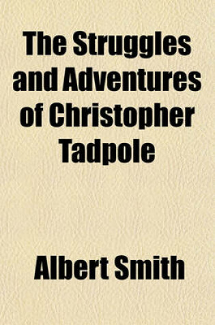Cover of The Struggles and Adventures of Christopher Tadpole