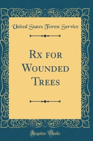 Cover of RX for Wounded Trees (Classic Reprint)