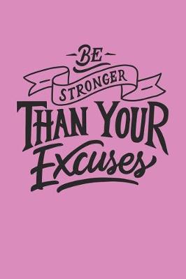 Book cover for Be Stronger Than Your Excuses