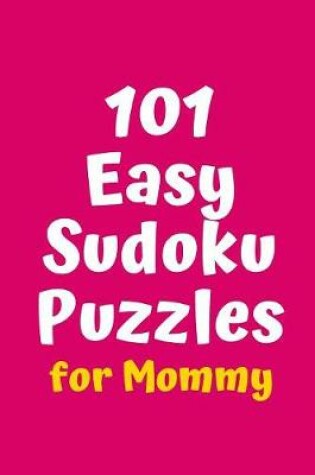 Cover of 101 Easy Sudoku Puzzles for Mommy