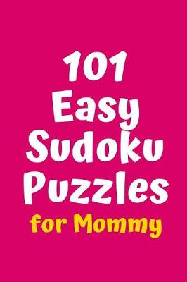 Cover of 101 Easy Sudoku Puzzles for Mommy