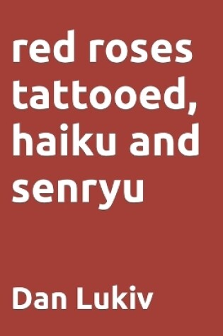 Cover of red roses tattooed, haiku and senryu