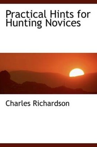 Cover of Practical Hints for Hunting Novices