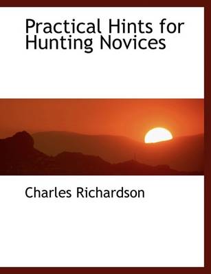 Book cover for Practical Hints for Hunting Novices