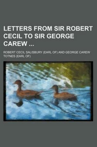 Cover of Letters from Sir Robert Cecil to Sir George Carew