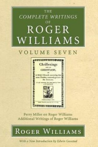 Cover of The Complete Writings of Roger Williams, Volume 7