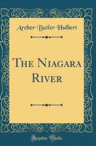 Cover of The Niagara River (Classic Reprint)