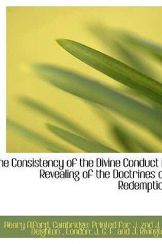 Cover of The Consistency of the Divine Conduct in Revealing of the Doctrines of Redemption
