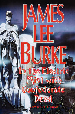Book cover for In the Electric Mist with Confederate Dead