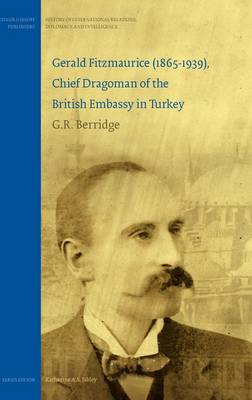 Cover of Gerald Fitzmaurice (1865-1939), Chief Dragoman of the British Embassy in Turkey