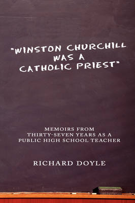 Book cover for "Winston Churchill Was a Catholic Priest"